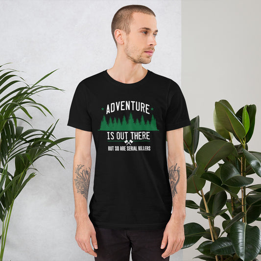 ADVENTURE IS OUT THERE UNISEX T SHIRT