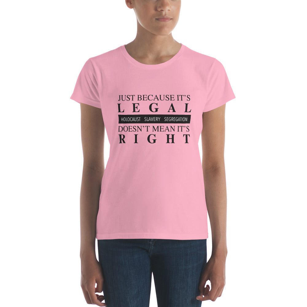 JUST BECAUSE IT'S LEGAL WOMEN'S BABY DOLL T SHIRT